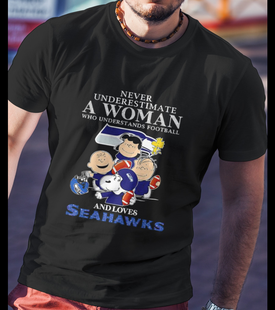 Never Underestimate A Woman Who Understands Football And Loves Seahawks With Peanuts Characters T-Shirt