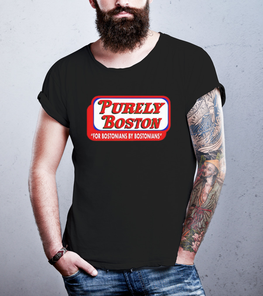 Purely Boston For Bostonians By Bostonians T-Shirt