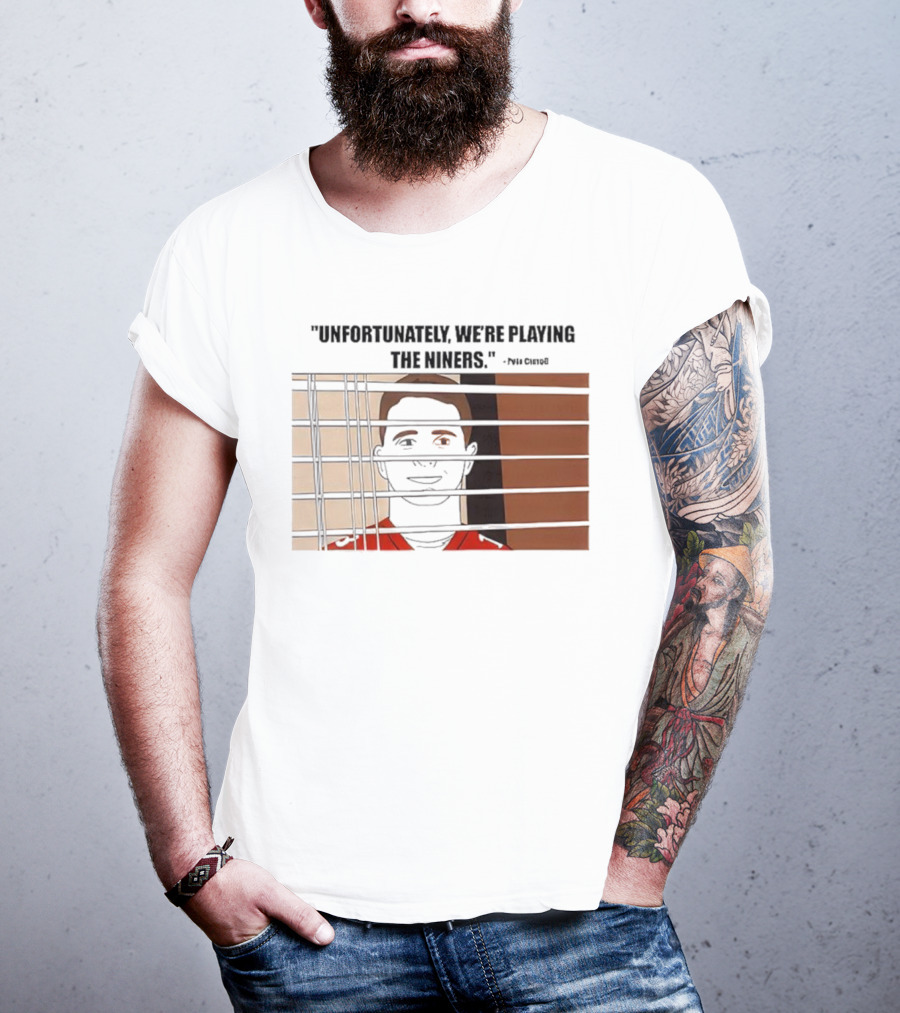 Unfortunately We're Playing The Niners Paul Crewe Prison Bars T-Shirt