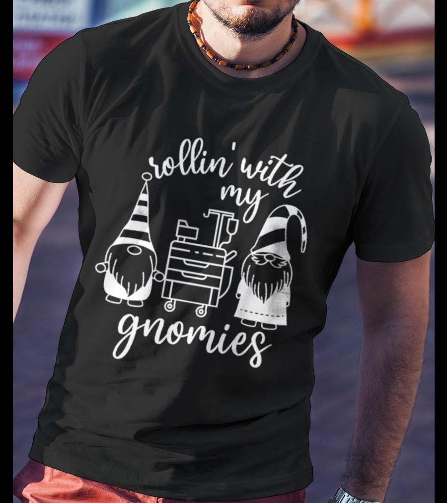 Rollin' With My Gnomies Hospital Cart Gnomes T-Shirt