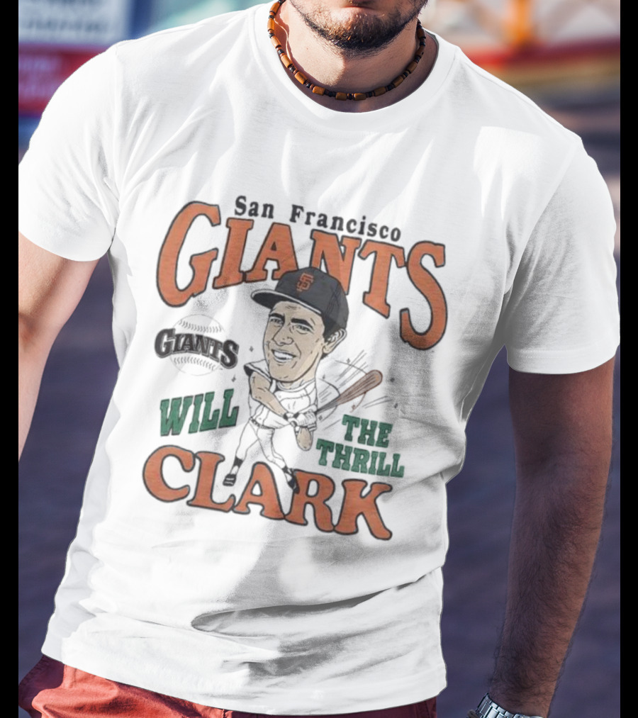San Francisco Giants Will The Thrill Clark T-Shirt