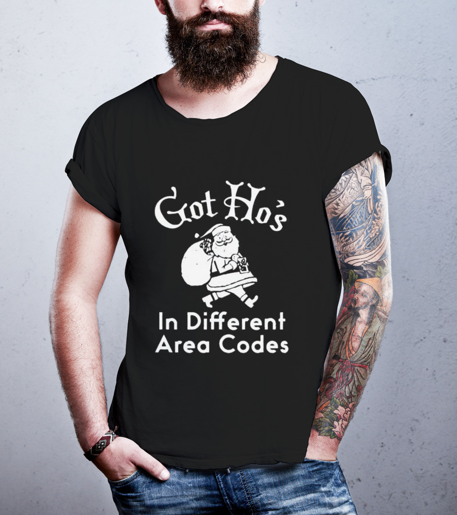 Got Ho’s In Different Area Codes Santa Claus T-Shirt