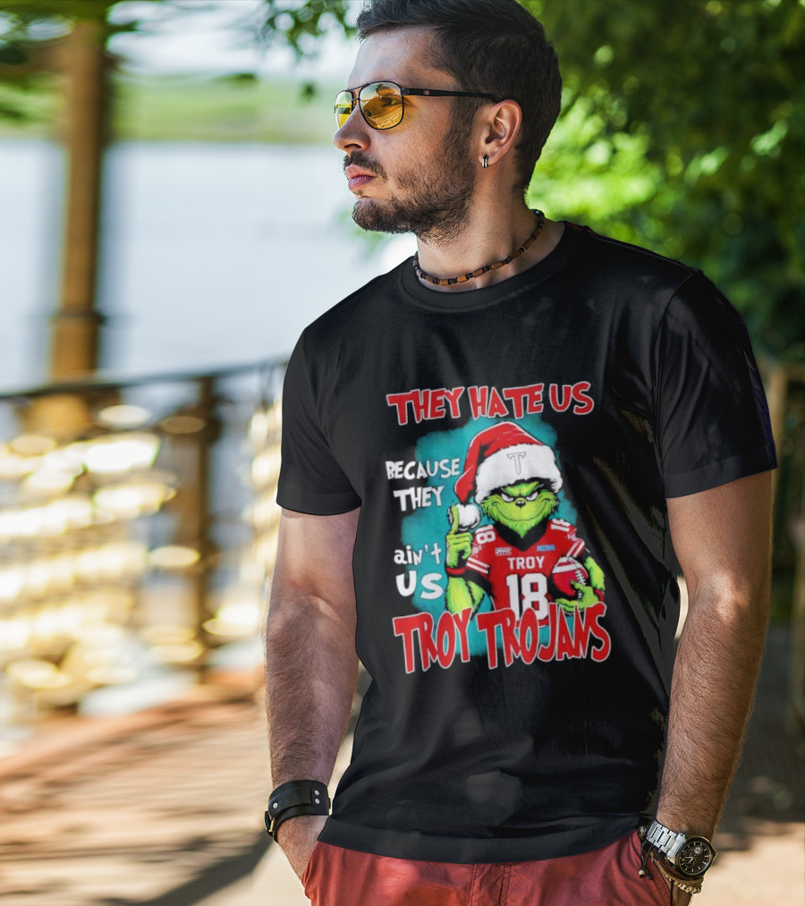 Santa Grinch They Hate Us Because They Ain’t Us Troy Trojans Football 18 T-Shirt
