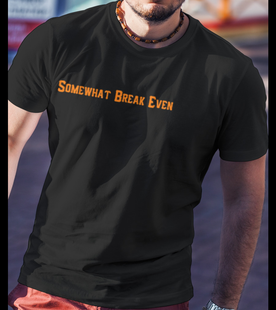 Somewhat Break Even Halloween Themed Text In Orange T-Shirt