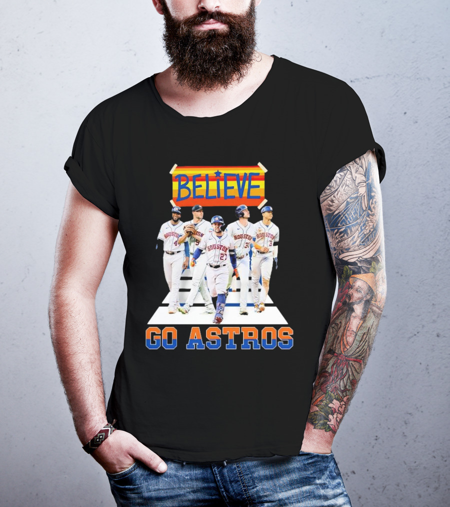 Believe Houston Baseball Go Astros T-Shirt