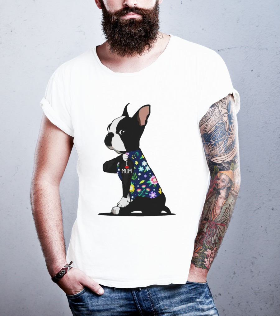 Boston Terrier I Love Mom Flower Tattoos T-Shirt