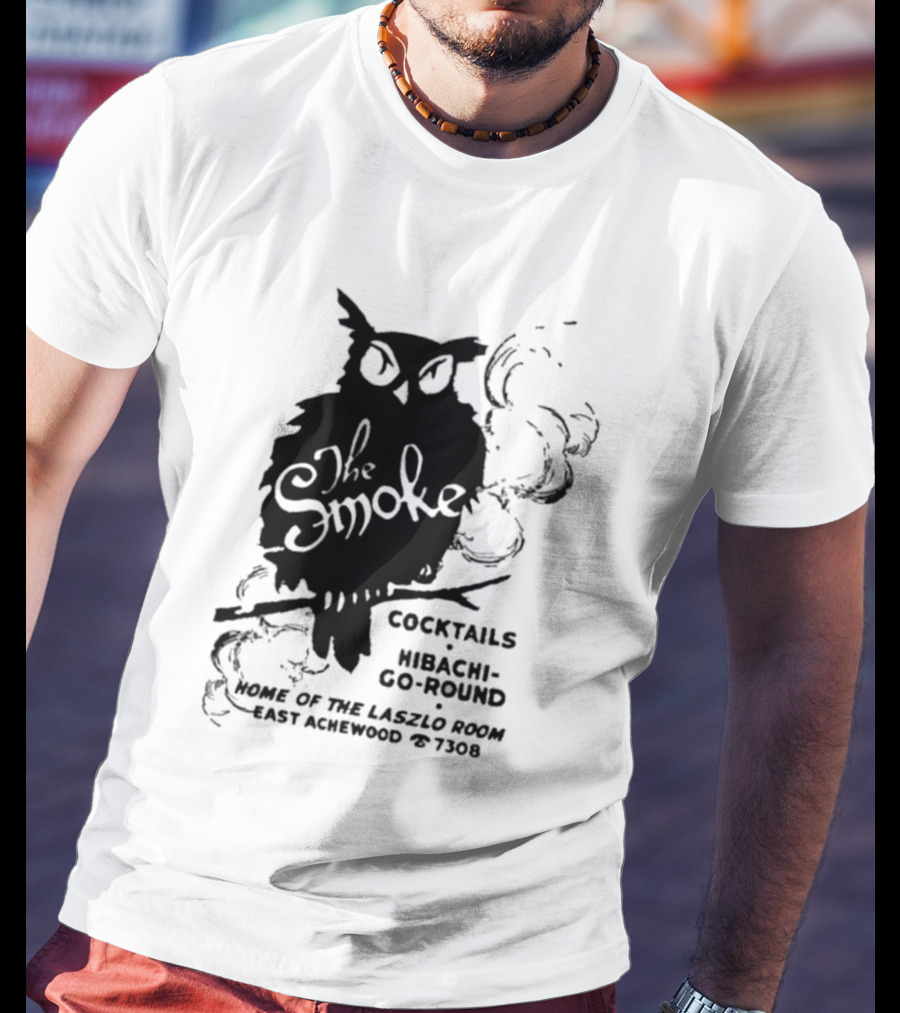 The Smoke Cocktails Hibachi-Go-Round Home Of The Laszlo Room East Achewood 7308 T-Shirt