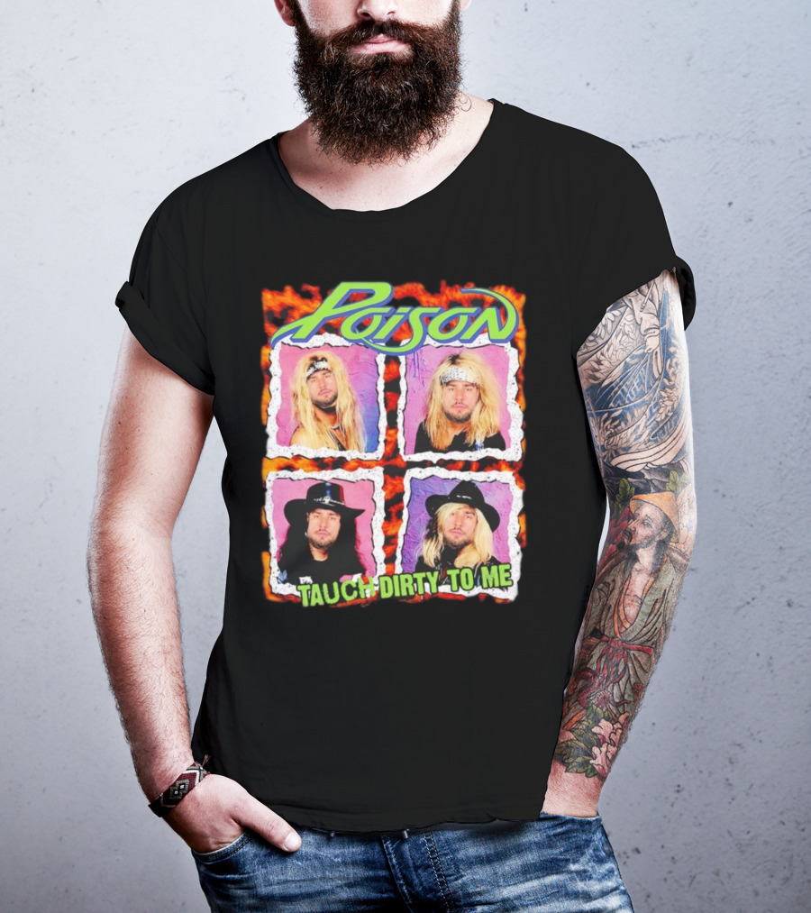 Poison Tauch Dirty To Me 80s Rock Band Retro Style Four Members T-Shirt