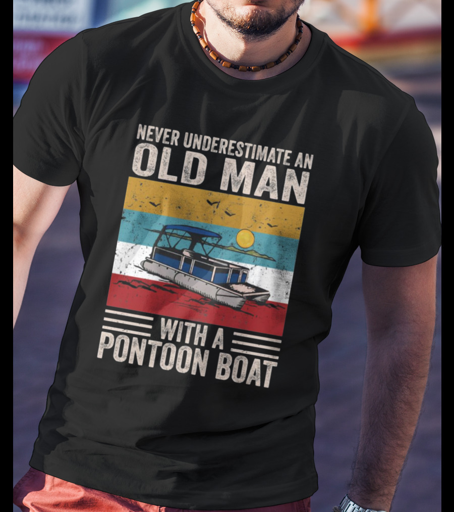 Never Underestimate An Old Man With A Pontoon Boat Vintage Sunset Scene T-Shirt