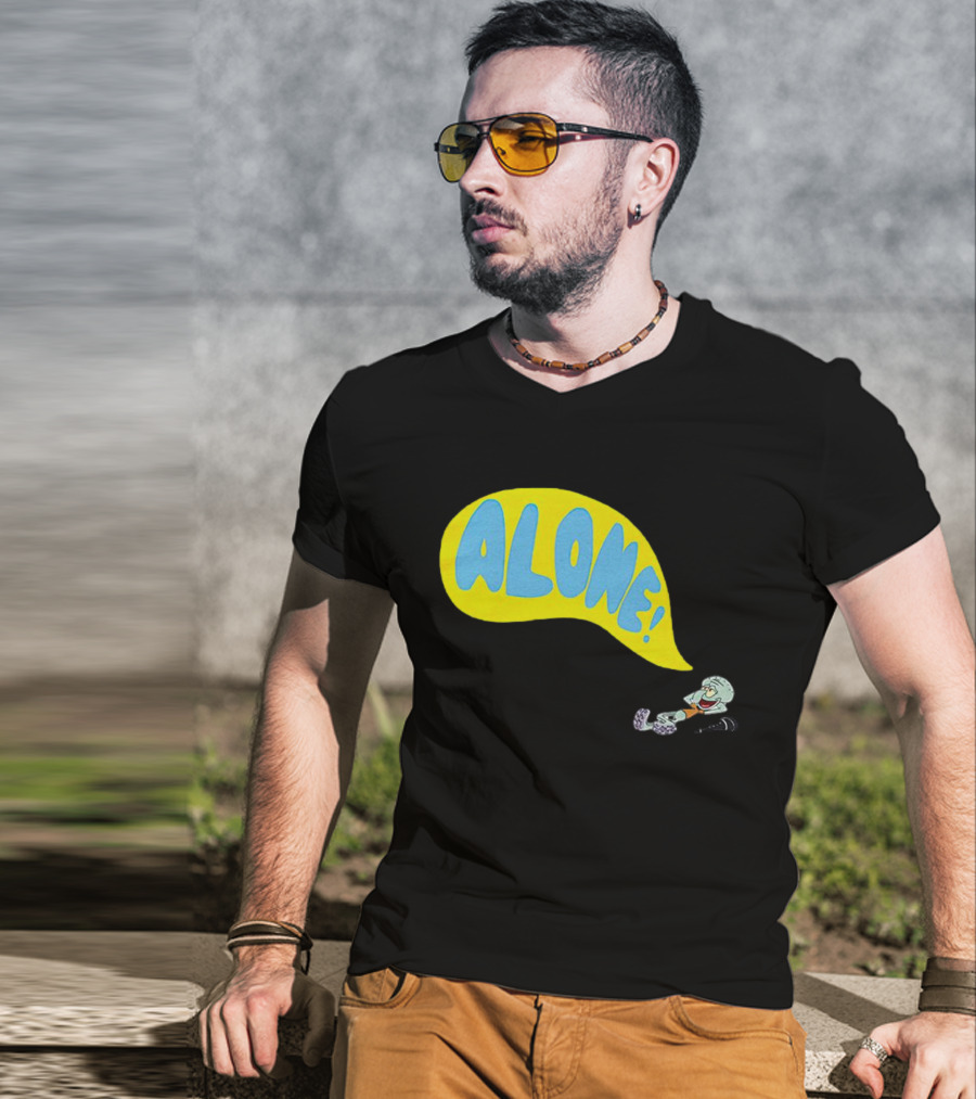 Squidward Alone Spongebob Squarepants ALONE T-Shirt