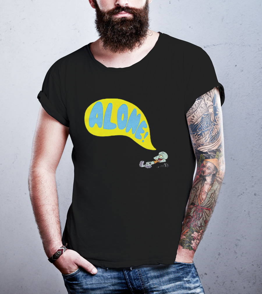 Squidward Alone Spongebob Squarepants ALONE T-Shirt