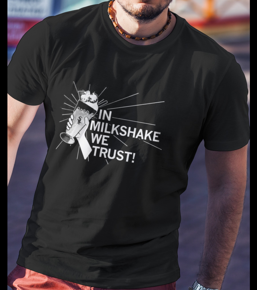 In Milkshake We Trust Chicago White Sox Baseball Logo Milkshake T-Shirt