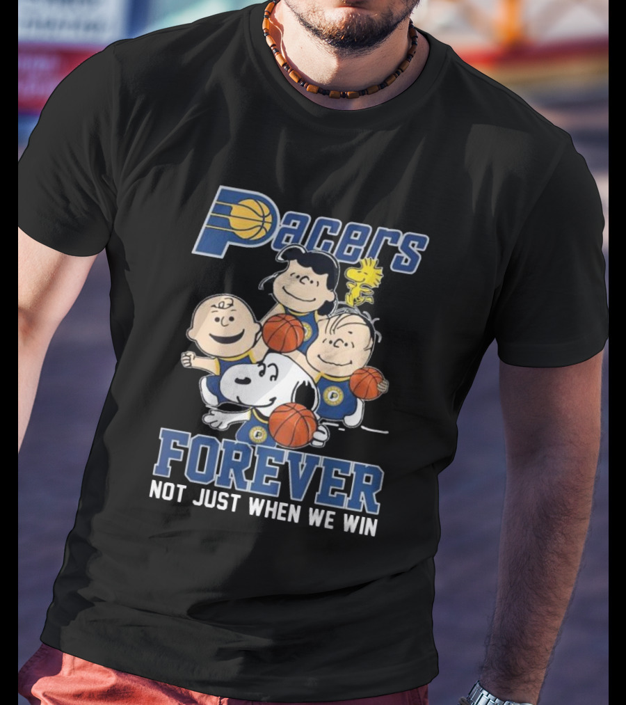 Indiana Pacers Snoopy Charlie Brown Pacers Forever Not Just When We Win T-Shirt