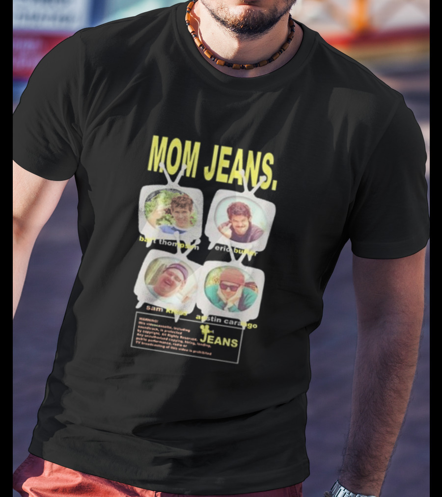 Mom Jeans Bart Thompson Eric Butler Sam Kless Austin Carango T-Shirt