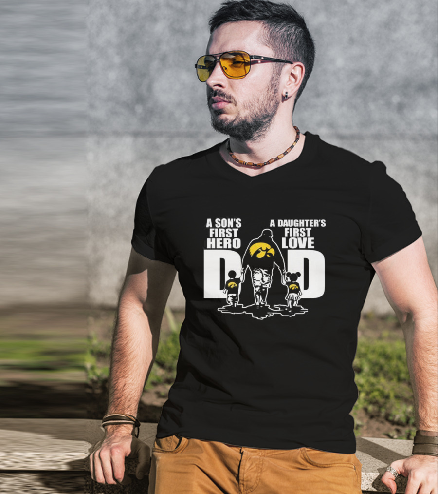 A Son's First Hero A Daughter's First Love Iowa Hawkeyes Dad Fan T-Shirt
