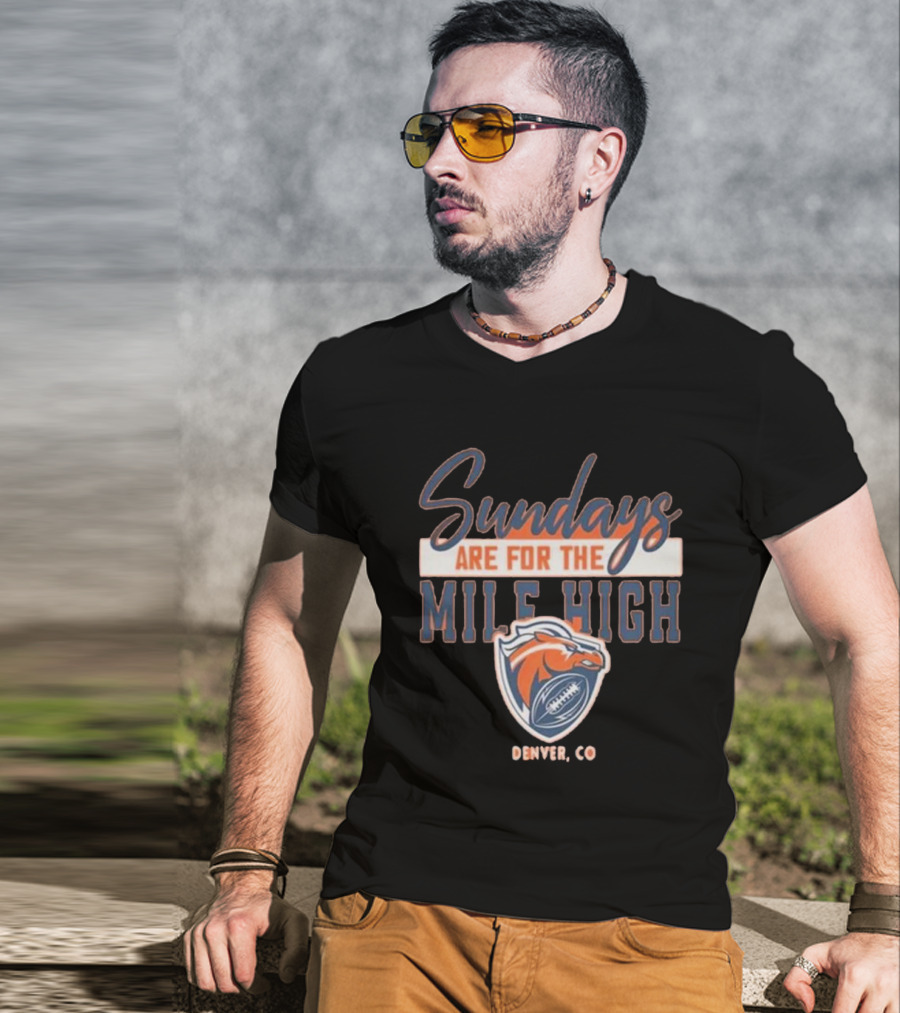 Denver Broncos Sundays Are For The Mile High Denver CO Football Sports T-Shirt