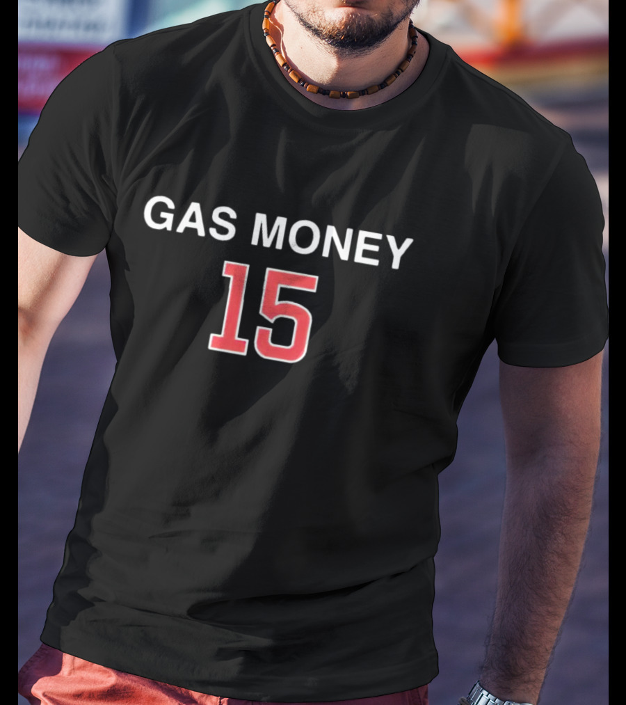 Gomes Gas Money 15 T-Shirt
