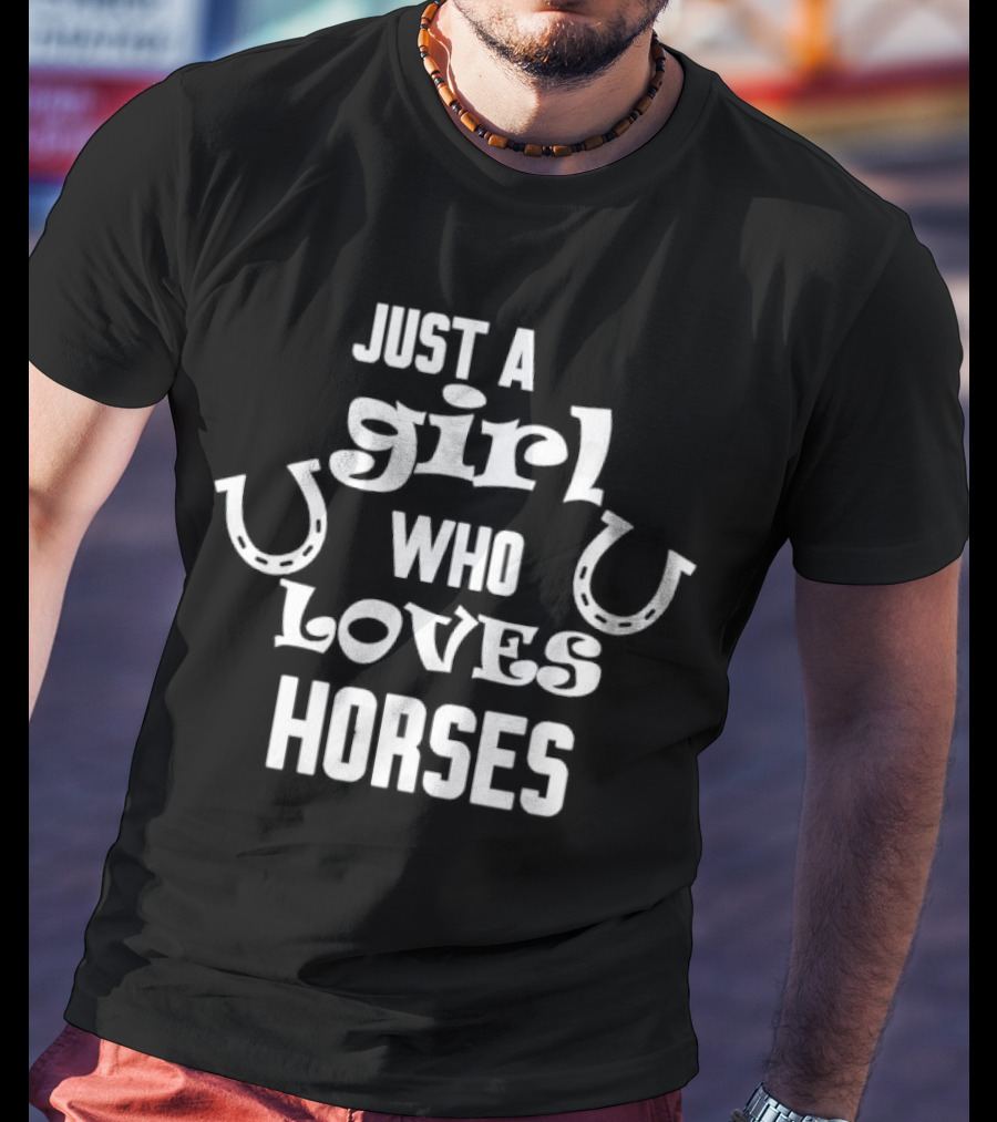 Just A Girl Who Loves Horses Horseshoe Typography T-Shirt