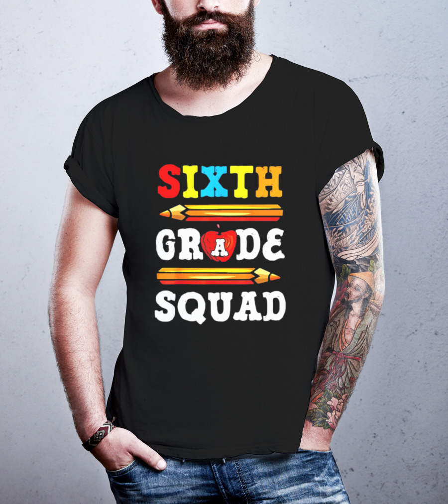 Sixth Grade Squad Back To School Teacher With Pencils And Apple T-Shirt