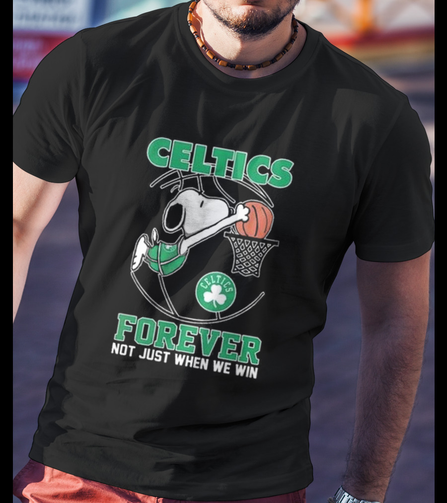 Celtics Snoopy Basketball Forever Not Just When We Win T-Shirt