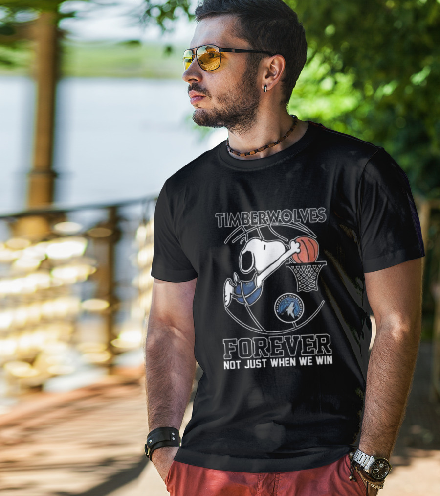 Timberwolves Snoopy Basketball Dunk Forever Not Just When We Win T-Shirt