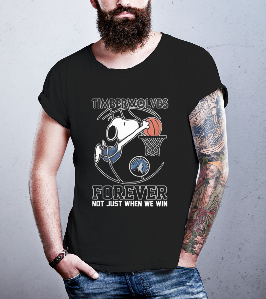 Timberwolves Snoopy Basketball Dunk Forever Not Just When We Win T-Shirt