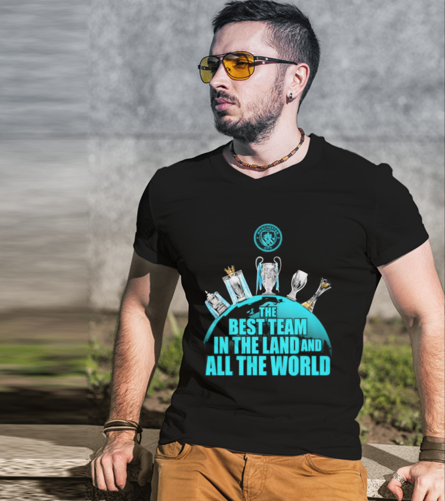 Manchester City The Best Team In The Land And All The World T-Shirt