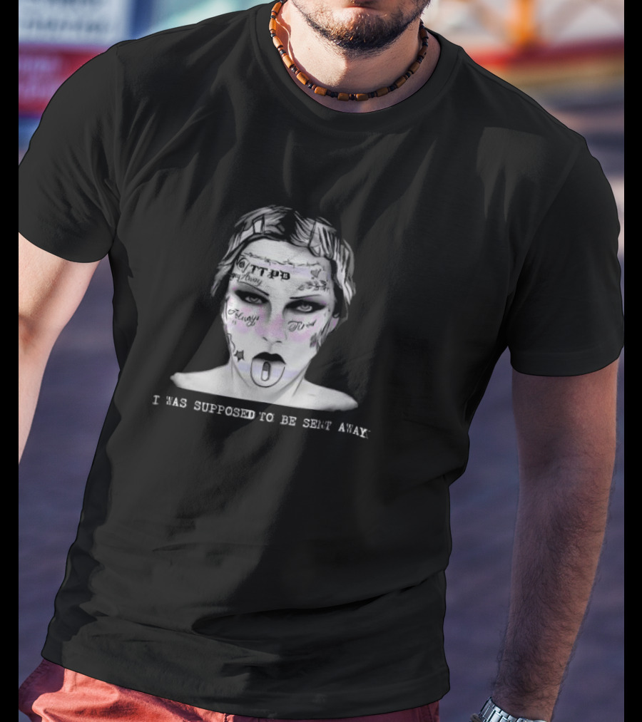 I Was Supposed To Be Sent Away Taylor Malone Tattoos Face T-Shirt
