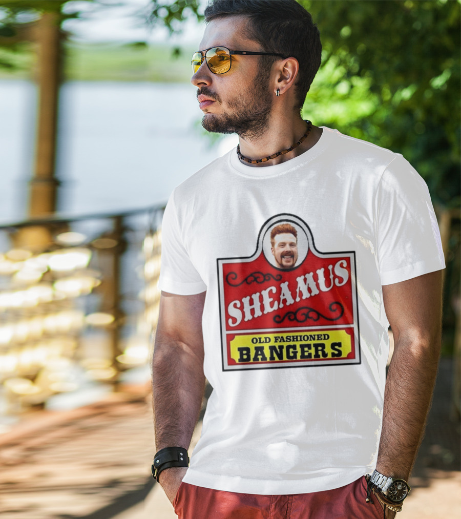 Sheamus Old Fashioned Bangers Whimsical Sign T-Shirt