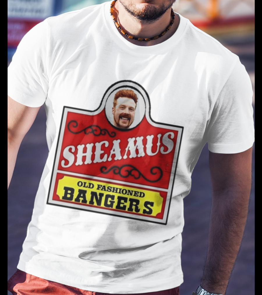Sheamus Old Fashioned Bangers Whimsical Sign T-Shirt