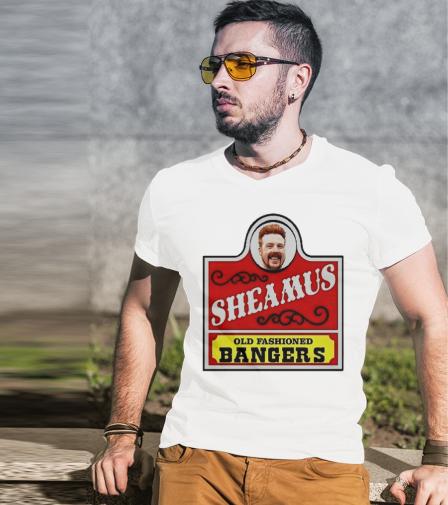 Sheamus Old Fashioned Bangers Whimsical Sign T-Shirt