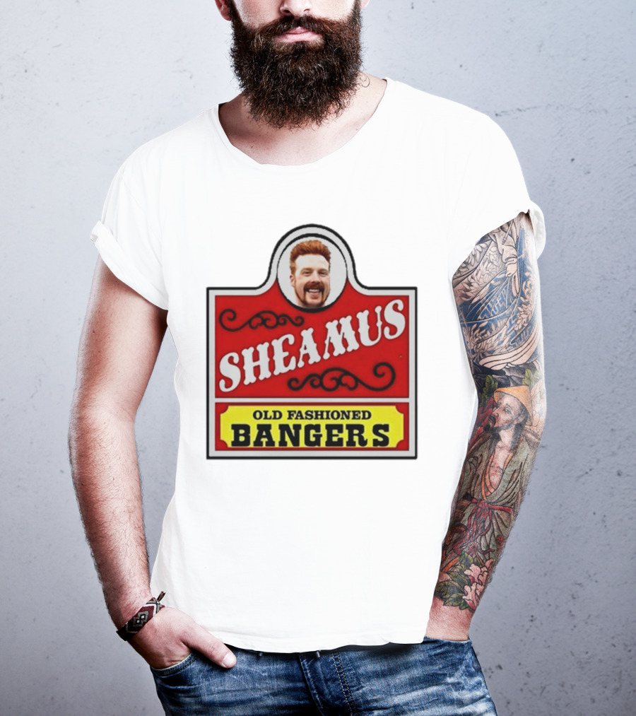Sheamus Old Fashioned Bangers Whimsical Sign T-Shirt