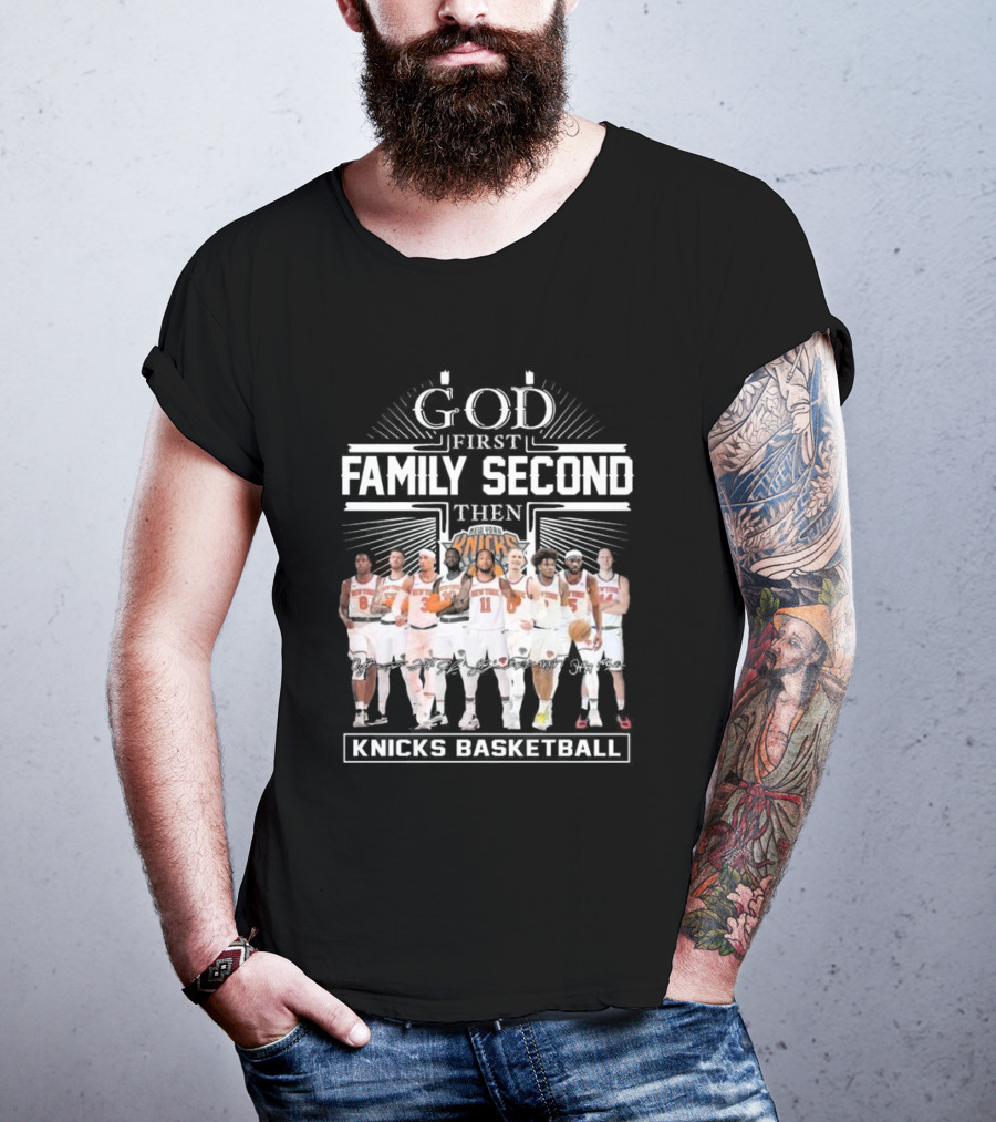 God First Family Second Then New York Knicks Basketball Team Signatures T-Shirt