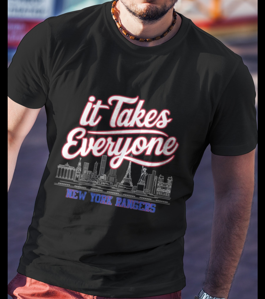 It Takes Everyone New York Rangers Skyline Hockey T-Shirt