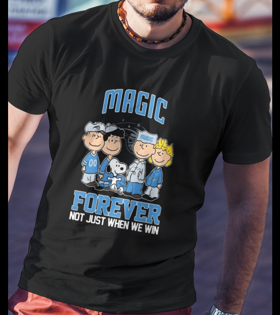 Magic Forever Not Just When We Win Peanuts Characters T-Shirt