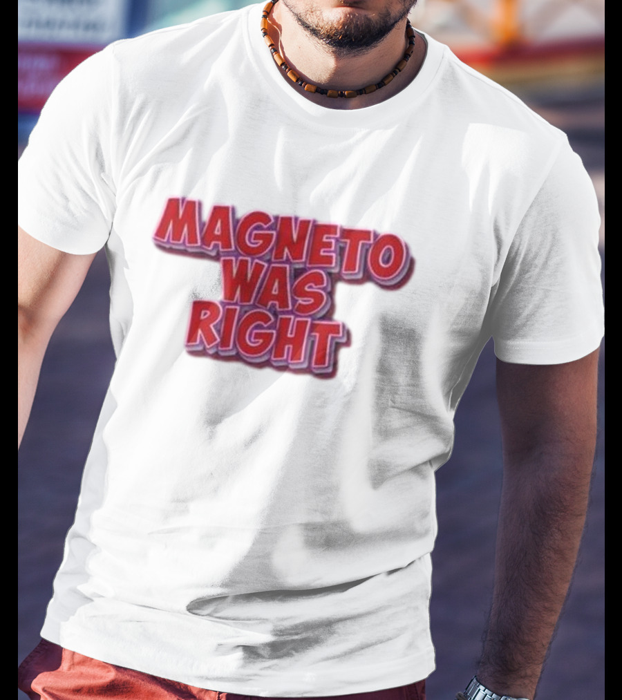 Magneto Was Right Bold Red Text Fandom T-Shirt