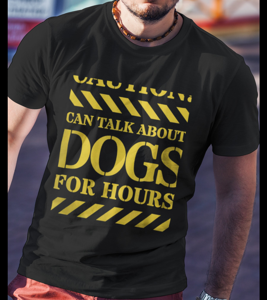 Caution Can Talk About Dogs For Hours Dog Lovers T-Shirt
