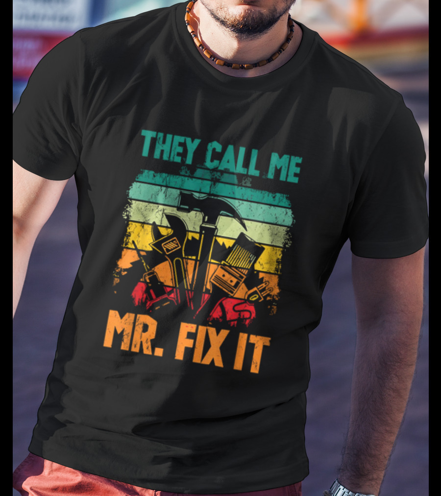 Father's Day Handyman Dad They Call Me Mr Fix It Repairman Tools T-Shirt