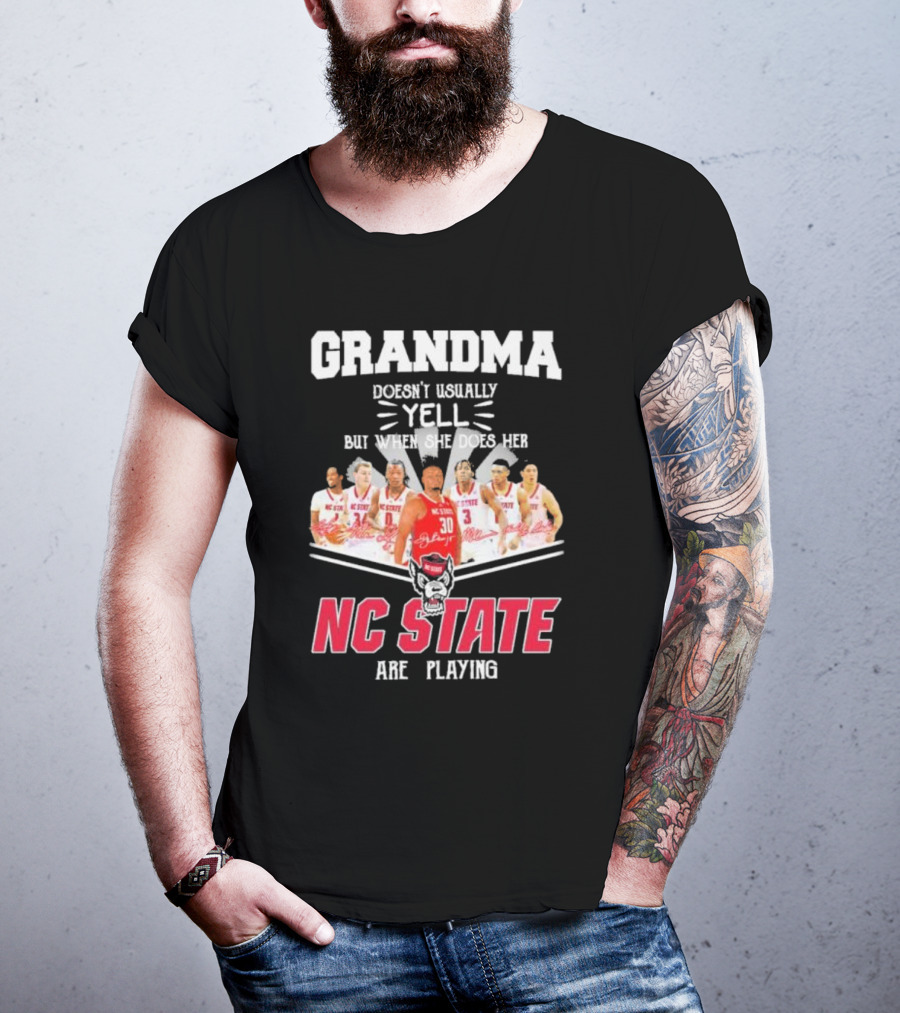 Grandma Doesn't Usually Yell But When She Does Her NC State Wolfpack Are Playing T-Shirt