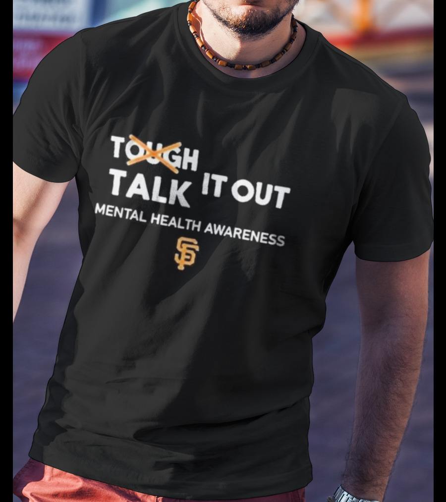 San Francisco Giants Talk It Out Mental Health Awareness Month T-Shirt