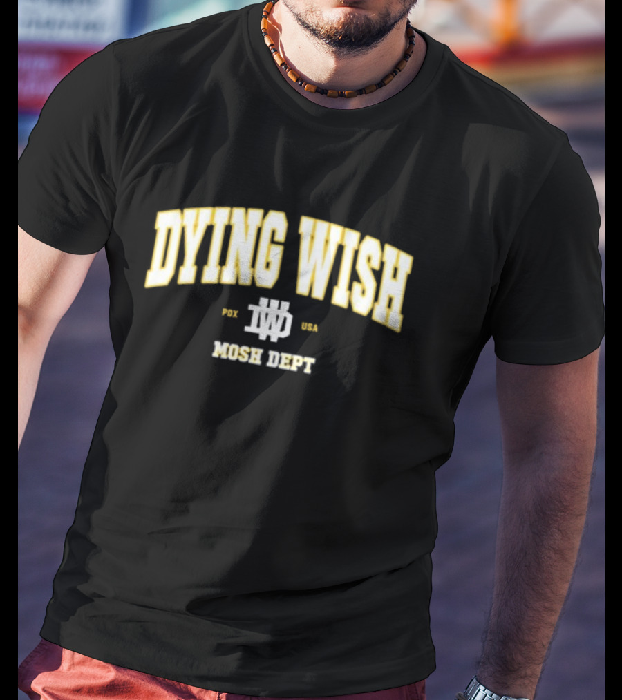 Dying Wish PDX USA Mosh Dept T-Shirt
