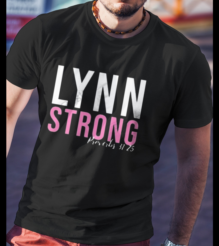 LYNN STRONG Proverbs 31 25 T-Shirt