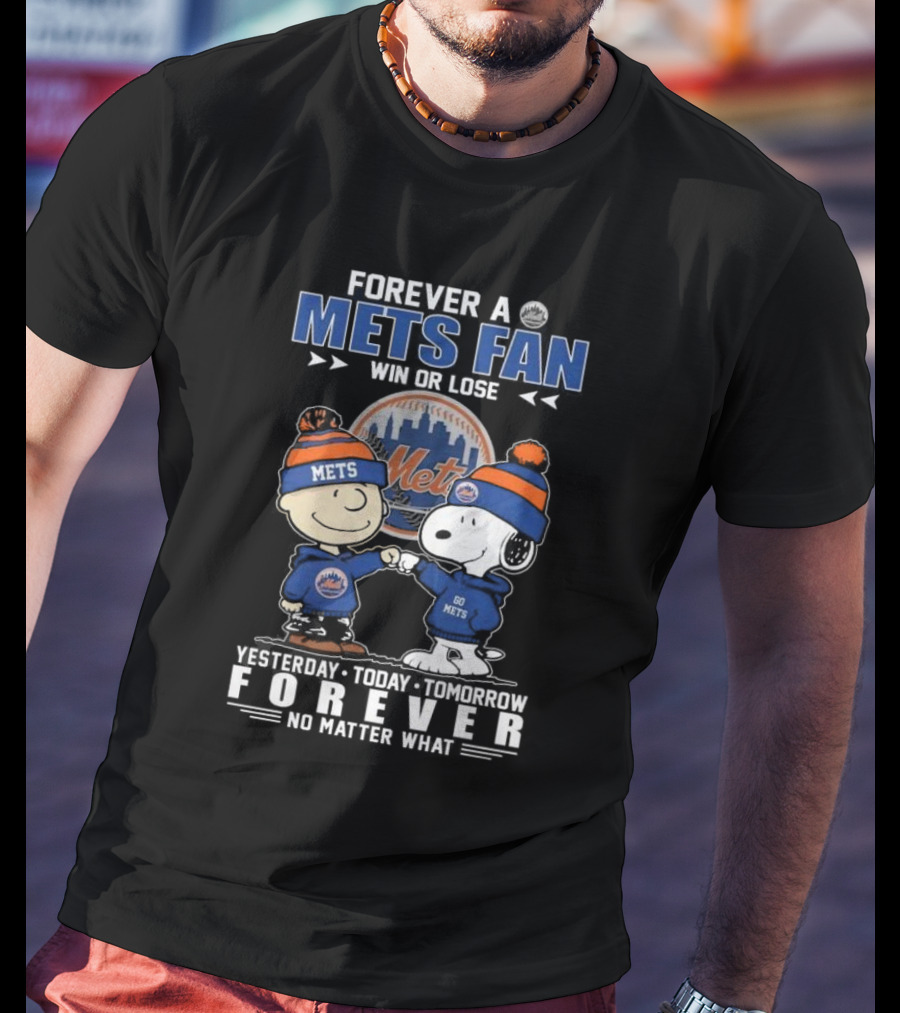 Forever A Mets Fan With Snoopy And Charlie Brown Yesterday Today Tomorrow No Matter What T-Shirt