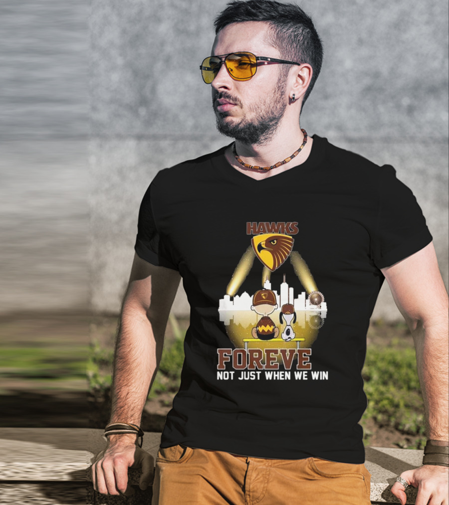 Hawks AFL Forever Not Just When We Win Hawthorn Football Club Fan City Skyline T-Shirt