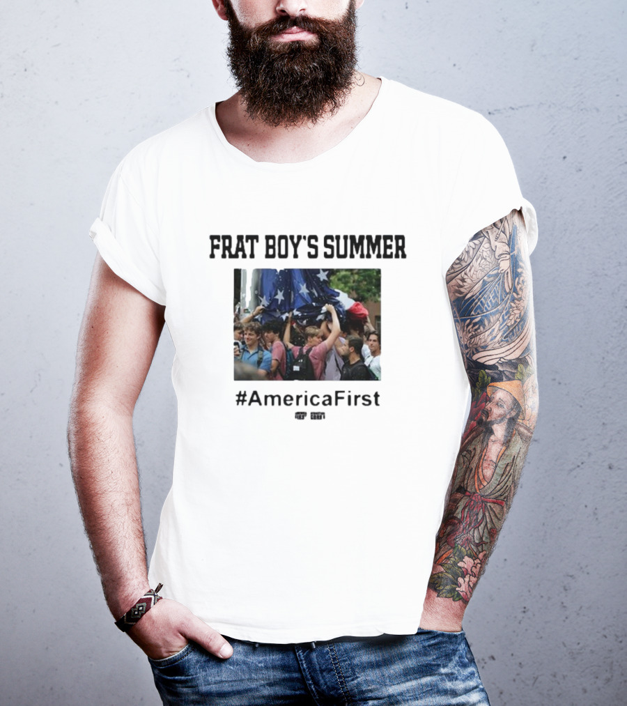 Frat Boy's Summer #AmericaFirst Rally Gathering Patriotic Spirit T-Shirt