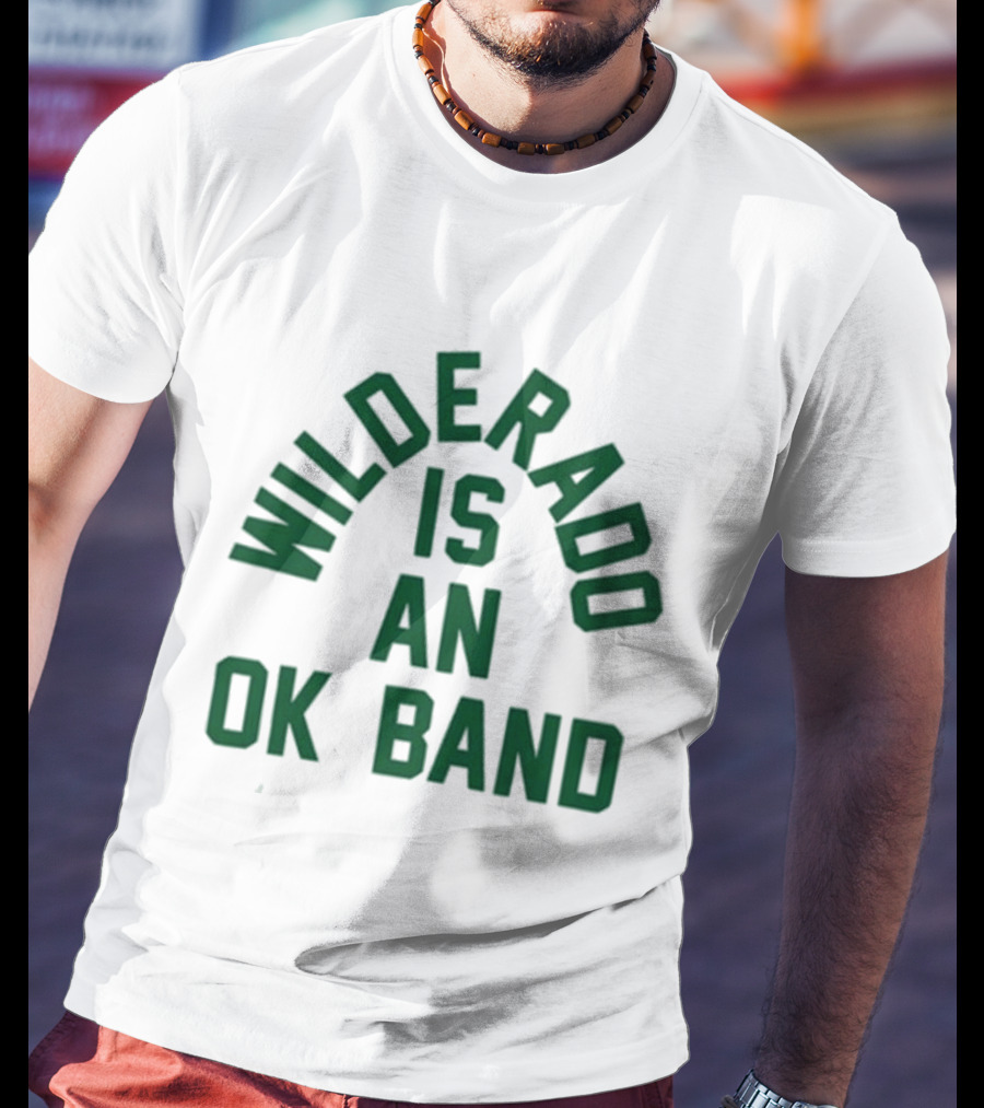 Wilderado Is An OK Band Dark Green Arch Text T-Shirt