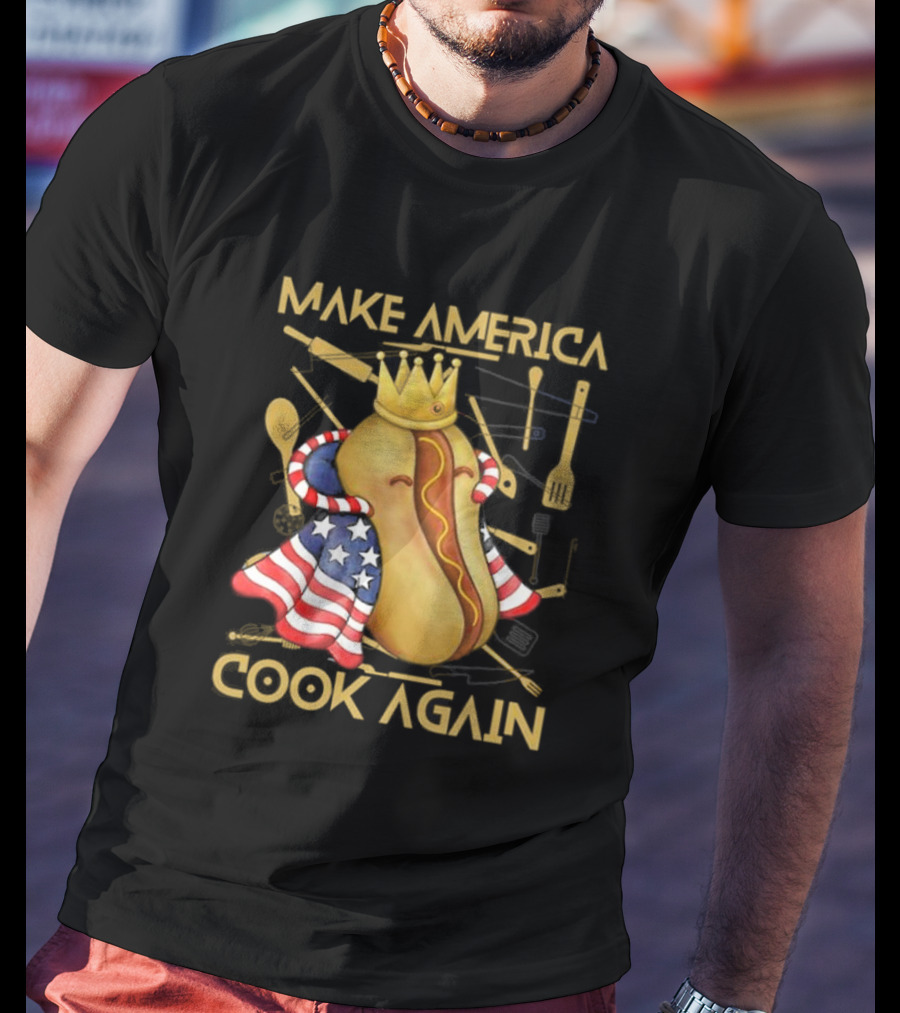 Make America Cook Again Hotdog With Crown And American Flag T-Shirt