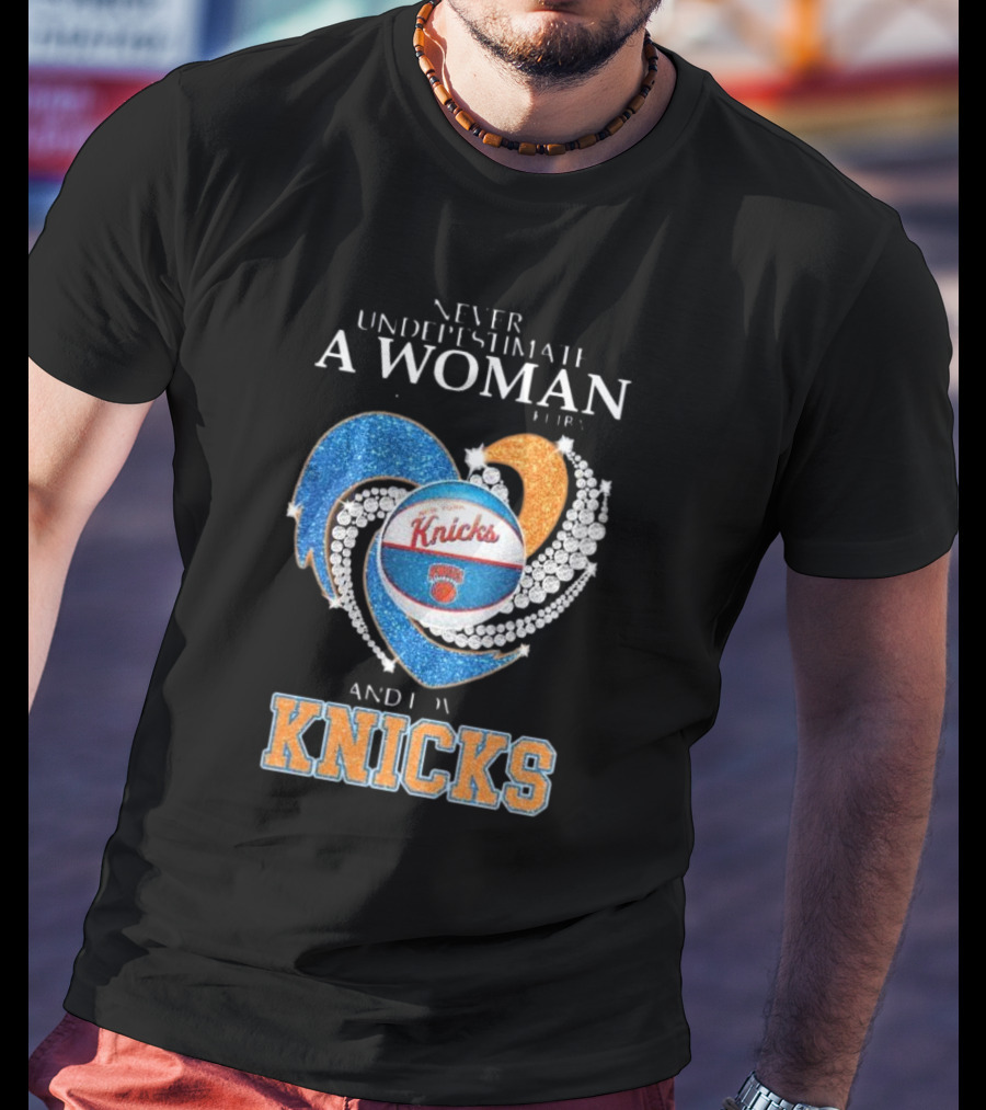 Never Underestimate A Woman Who Understands Basketball And Loves Knicks T-Shirt