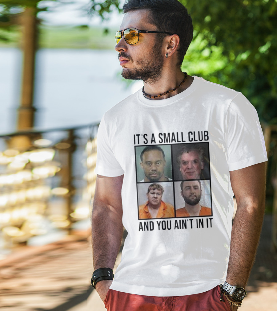 Scottie Scheffler Tiger Woods John Daly Shooter Mcgavin It’s A Small Club And You Ain’t In It T-Shirt