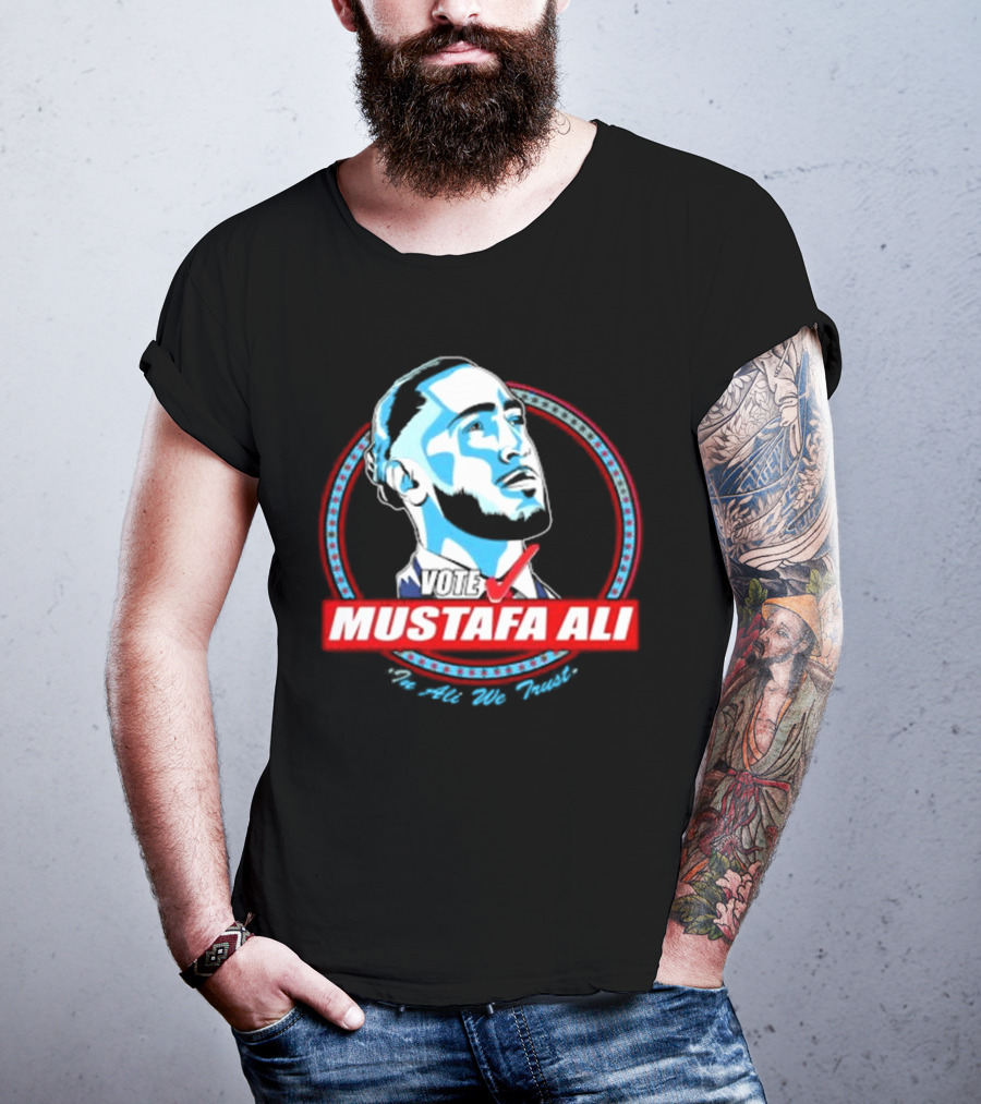 Vote For Mustafa Ali In Ali We Trust T-Shirt